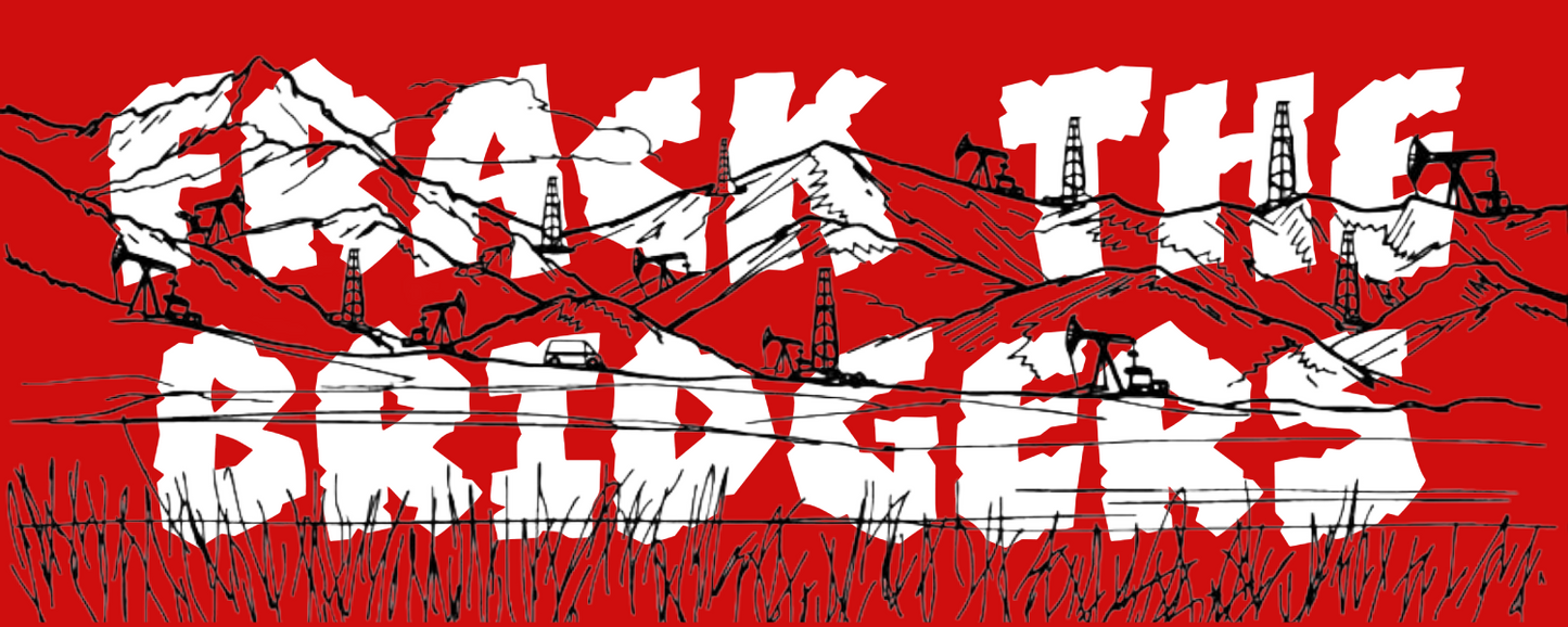 FRACK THE BRIDGERS