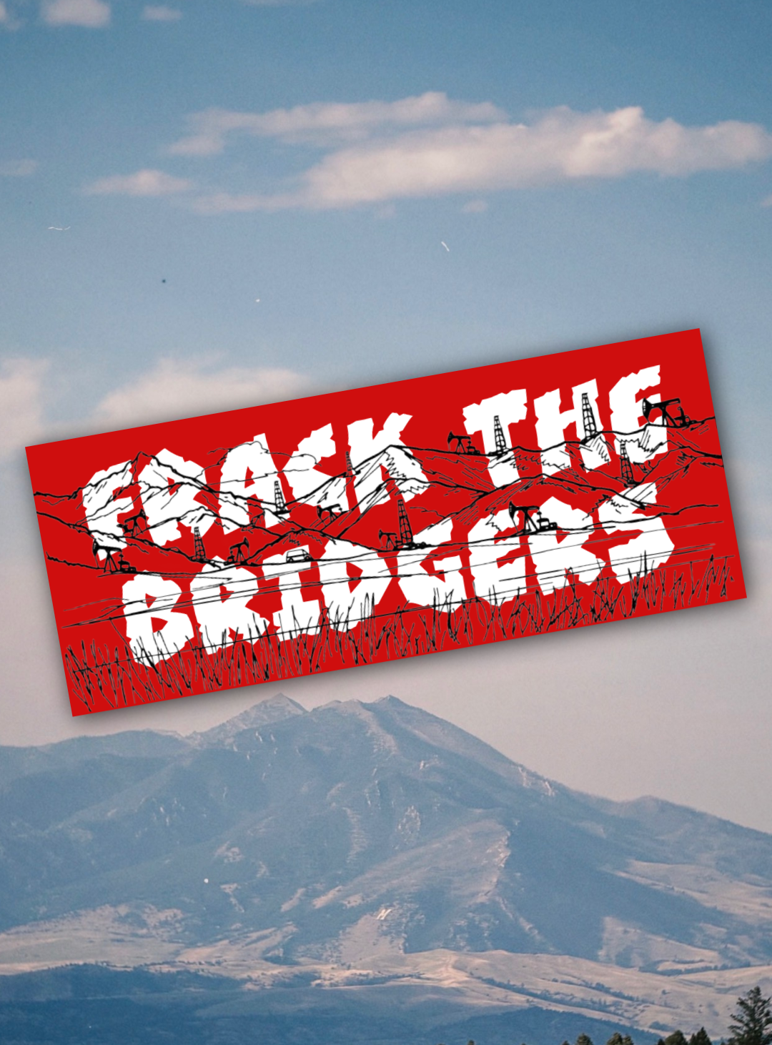 FRACK THE BRIDGERS