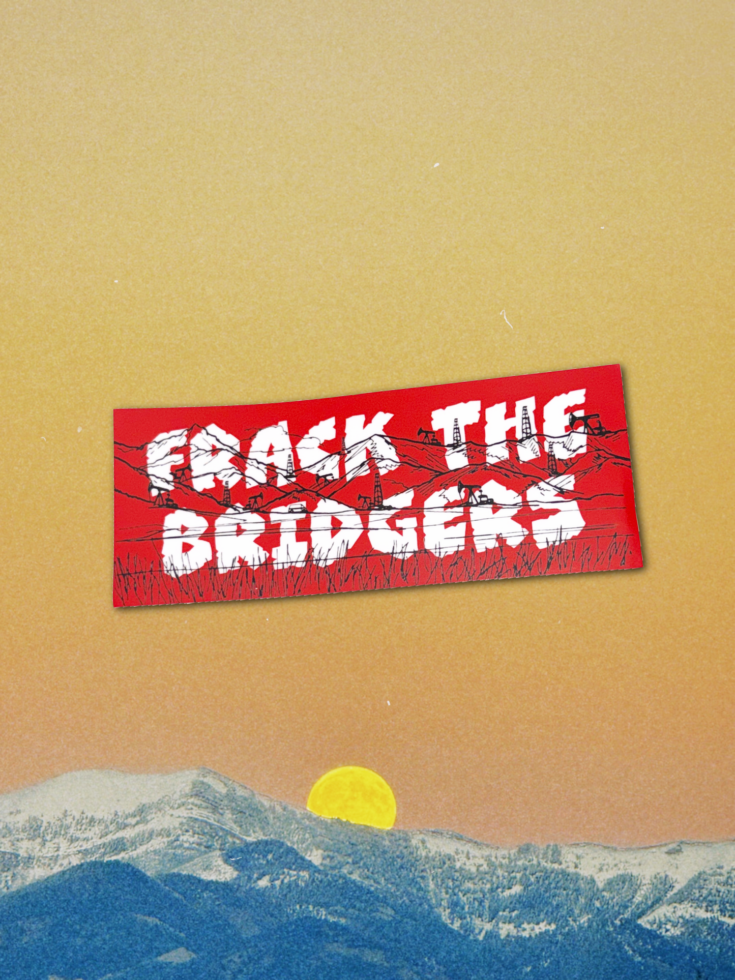 FRACK THE BRIDGERS