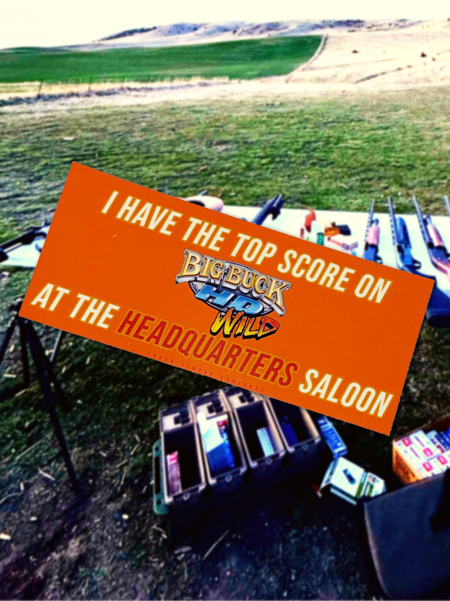 I HAVE THE TOP SCORE ON BIG BUCK